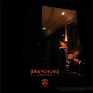 DeepChord - Luxury 1 & 2 download free