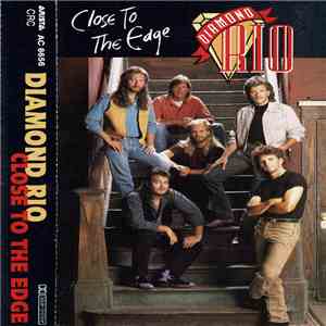 Diamond Rio - Close To The Edge download free