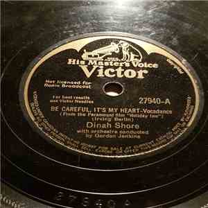 Dinah Shore - Be Careful, It's My Heart / Mad About Him, Sad Without Him, How Can I Be Glad Without Him Blues download free