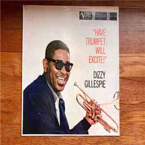 Dizzy Gillespie - Have Trumpet, Will Excite! download free