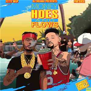 DJ Drama Presents Fetty Wap & PnB Rock - Money Hoes And Flows download free