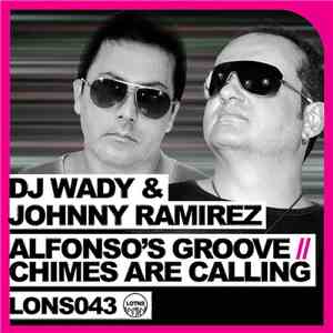 DJ Wady & Johnny Ramirez  - Alfonso's Groove // Chimes Are Calling download free