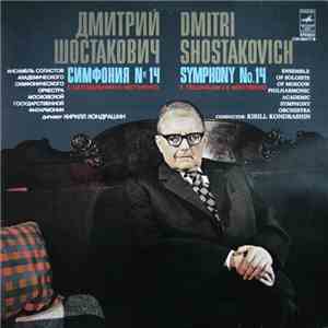 Dmitri Shostakovich / Ensemble Of Soloists Of Moscow Philharmonic Academic Symphony Orchestra , Conductor: Kirill Kondrashin - Symphony No. 14 download free
