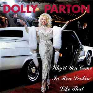 Dolly Parton - Why'd You Come In Here Lookin' Like That download free
