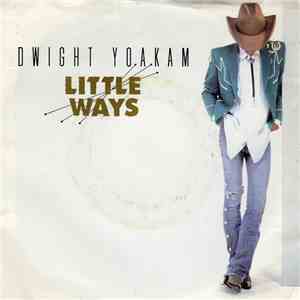 Dwight Yoakam - Little Ways download free