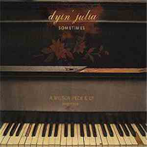 Dyin' Julia - Sometimes download free