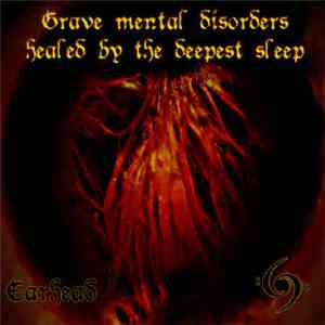Earhead / :§:omnium - Grave Mental Disorders Healed By The Deepest Sleep download free
