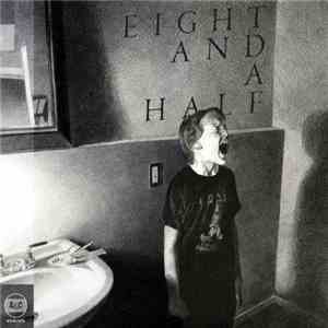 Eight And A Half - Eight And A Half download free