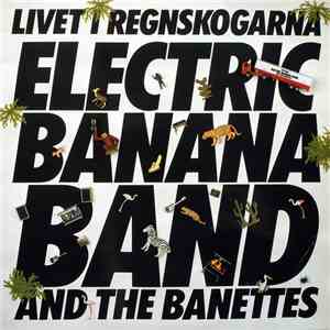 Electric Banana Band And The Banettes - Livet I Regnskogarna download free