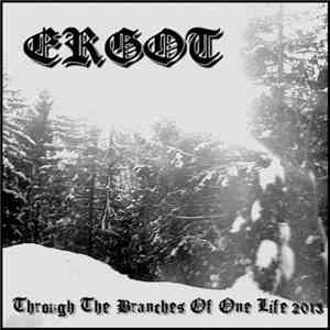 Ergot  - Through The Branches Of One Life download free
