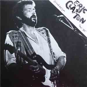 Eric Clapton - Behind The Sun Tour '85 download free