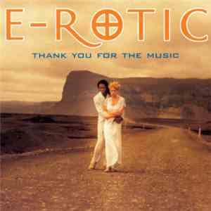 E-Rotic - Thank You For The Music download free