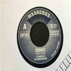 Fatwax45 & Wildaboutnothin' - Dominoes (Talkin' All That) / Breakin' Jazz Dominoes (Beats & Pieces) download free