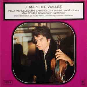 Felix Mendelssohn-Bartholdy, Max Bruch, Jean-Pierre Wallez - Concerto en Mi mineur, Concerto en Sol mineur, Grande Orchestre de Radio-Tele-Luxembourg/Dimitri Chorafas download free