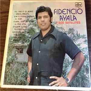 Fidencio Ayala Y Sus Satelites - Fidencio Ayala Y Sus Satelites download free