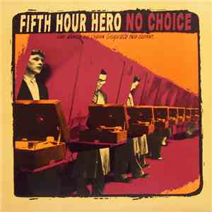 Fifth Hour Hero / No Choice - Une Jeunesse Que L'Avenir Inquiète Trop Souvent download free