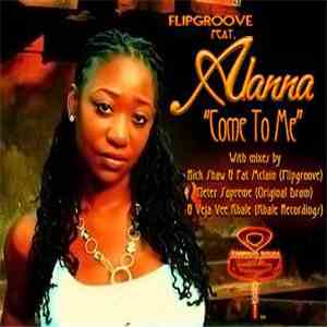 Flipgroove Ft. Alanna - Come To Me download free