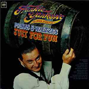 Frankie Yankovic And His Yanks - Polkas & Waltzes - Just For Fun download free