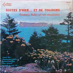 Frédéric Balta Et Ses Musiciens - Succès D'Hier...Et De Toujours download free