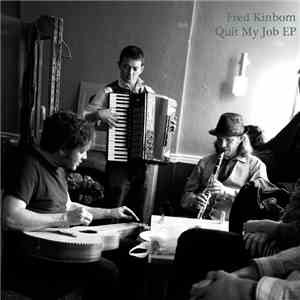 Fred Kinbom - Quit My Job EP download free