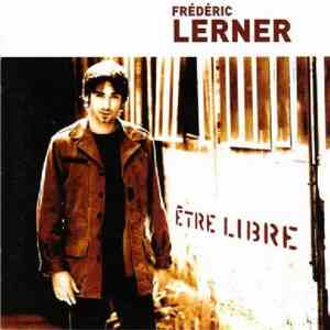 Frederic Lerner - Être Libre download free