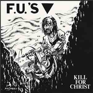 F.U.'s - Kill For Christ download free
