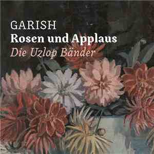 Garish - Rosen und Applaus - Die Uzlop Bänder download free