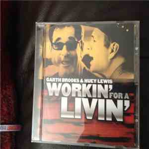 Garth brooks & Huey Lewis - Workin' for a livin download free