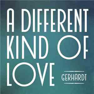 Gerhardt - A Different Kind Of Love download free