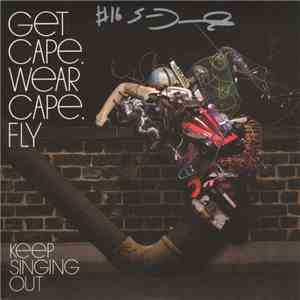 Get Cape. Wear Cape. Fly - Keep Singing Out download free