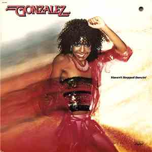 Gonzalez - Haven't Stopped Dancin' download free