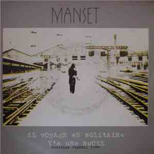 Gérard Manset - Il Voyage En Solitaire / Y'a Une Route (Remixage Digital 1988) download free