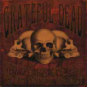 Grateful Dead - New Year's Eve 1987 (The Full Legendary Broadcast) download free