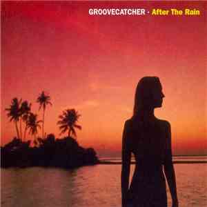 Groovecatcher - After The Rain download free