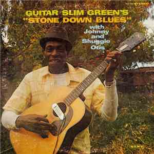 Guitar Slim Green With Johnny And Shuggie Otis - Stone Down Blues download free