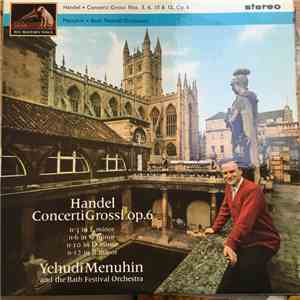 Handel – Yehudi Menuhin And The Bath Festival Orchestra - Concerti Grossi, Opus 6, Volume Two download free