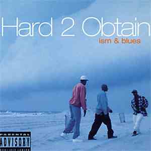 Hard 2 Obtain - Ism & Blues download free