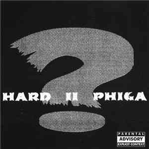 Hard II Phiga - Hard II Phiga download free