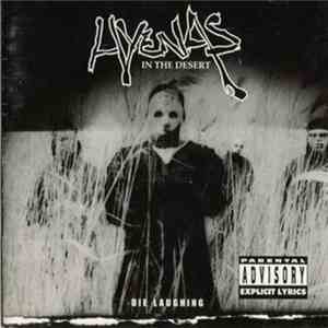 Hyenas In The Desert - Die Laughing download free