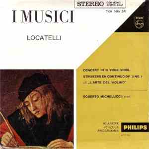 I Musici, Locatelli - Roberto Michelucci - Concert In D Voor Viool, Strijkers En Continuo Op.3 No.1 Uit "L'Arte Del Violino" download free