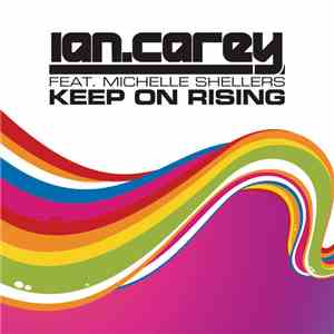 Ian Carey feat. Michelle Shellers - Keep On Rising download free