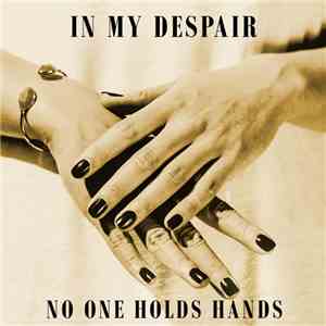 In My Despair - No One Holds Hands download free