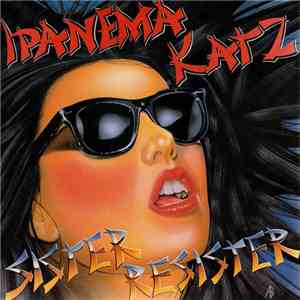 Ipanema Katz - Sister Resister / Hot Tonight download free