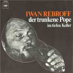 Ivan Rebroff - Der Trunkene Pope / Im Tiefen Keller download free