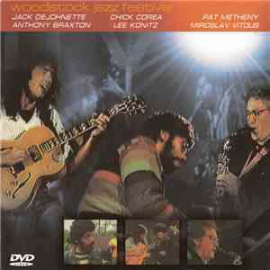 Jack DeJohnette / Chick Corea / Pat Metheny / Anthony Braxton / Lee Konitz / Miroslav Vitous - Woodstock Jazz Festival download free