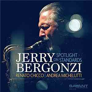 Jerry Bergonzi - Spotlight On Standards download free