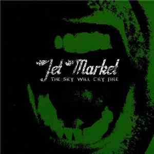 Jet Market - The Sky Will Cry Fire download free