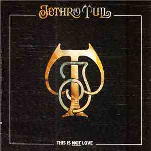Jethro Tull - This Is Not Love download free