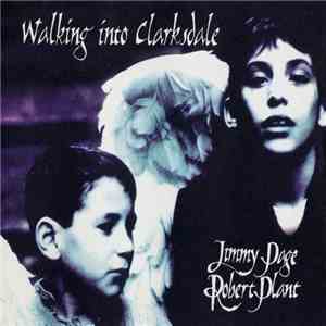 Jimmy Page & Robert Plant - Walking Into Clarksdale download free