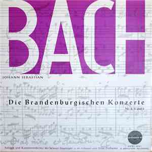 Johann Sebastian Bach, Kammerorchester Der Wiener Staatsoper In Der Volksoper, Felix Prohaska - Die Brandenburgischen Konzerte Nr. 4, 5 Und 6 download free